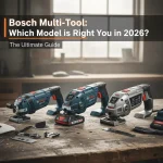 Bosch Multi-Tool: Which Model is Right for You in 2026?