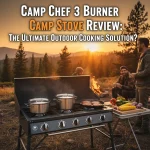 Camp Chef 3 Burner Camp Stove Review: The Ultimate Outdoor Cooking Solution?