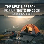 The Best 1-Person Pop Up Tents of 2026: Reviews & Buyer’s Guide