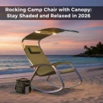 Rocking Camp Chair with Canopy: Stay Shaded and Relaxed in 2026