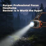 Rucpac Professional Focus Headlamp Review: Is It Worth the Hype?