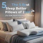 The 5 Best Sleep Better Pillows of 2026 (For Side, Back & Stomach Sleepers!)