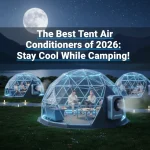 The Best Tent Air Conditioners of 2026: Stay Cool While Camping!
