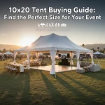 10×20 Tent Buying Guide: Find the Perfect Size for Your Event