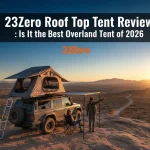 23Zero Roof Top Tent Review: Is It the Best Overland Tent of 2026?