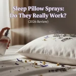 Sleep Pillow Sprays: Do They Really Work? (2026 Review)