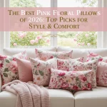 The Best Pink Floral Pillows of 2026: Top Picks for Style & Comfort