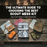 The Ultimate Guide to Choosing the Best Scout Mess Kit